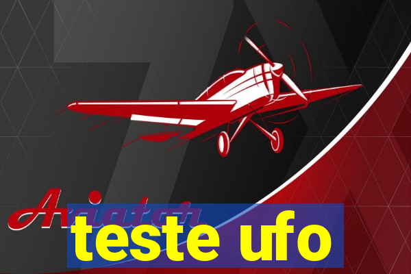 teste ufo